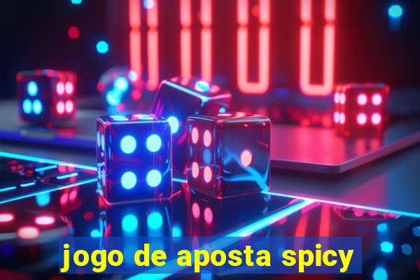 jogo de aposta spicy